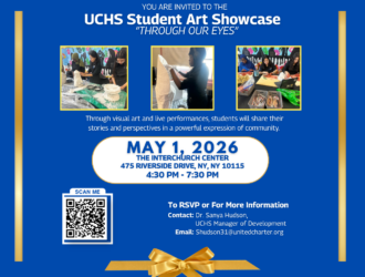 Invitation flyer for the UCHS Student Art Showcase on May 1, 2026, at the InterChurch Center in New York, featuring event details, photos of student art, and RSVP contact information.