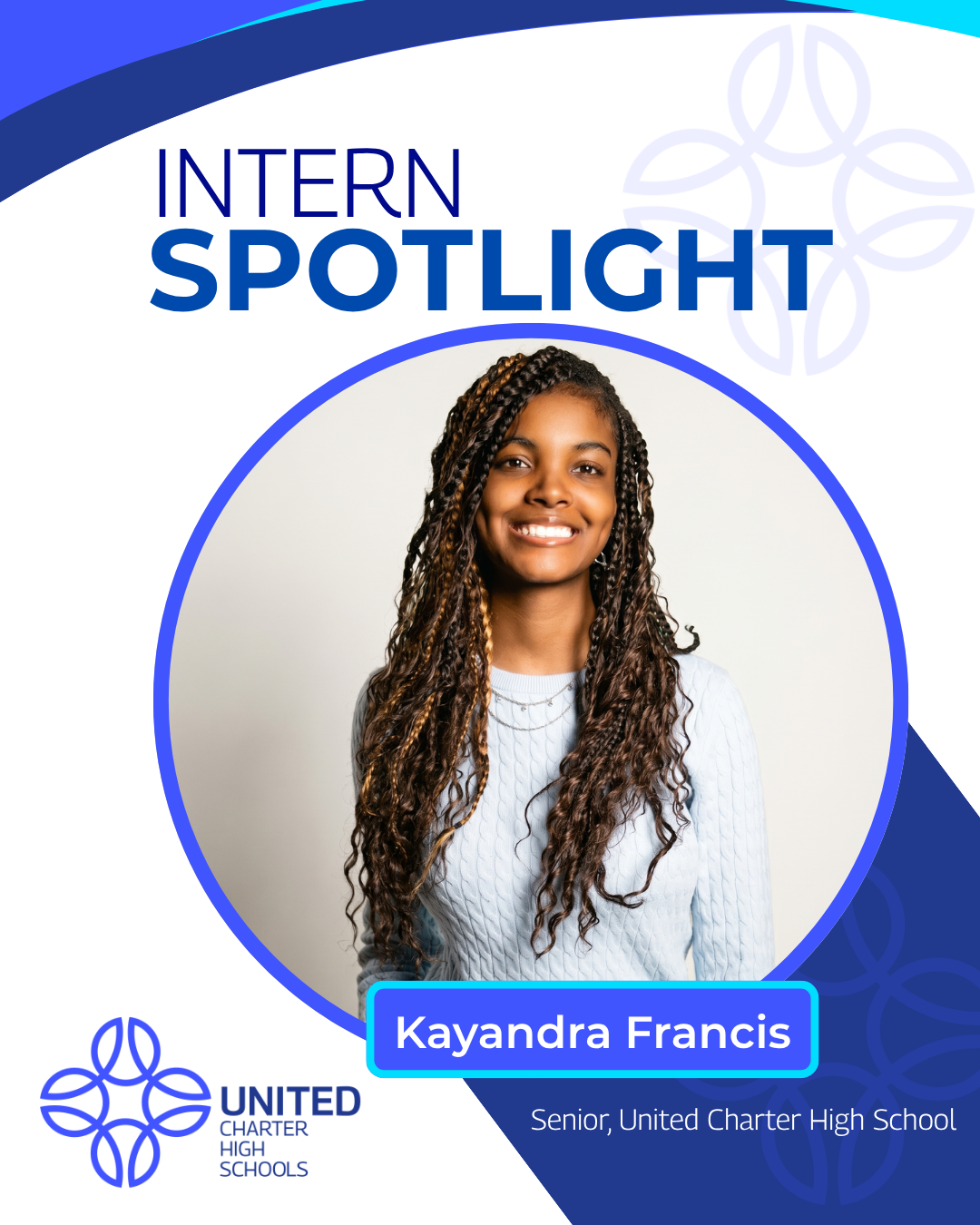 Young woman with long braids smiles at the camera; text reads "Intern Spotlight" and identifies her as Kayandra Francis, a senior at United Charter High School participating in the Workforce & Education Initiative—a hands-on internship program.